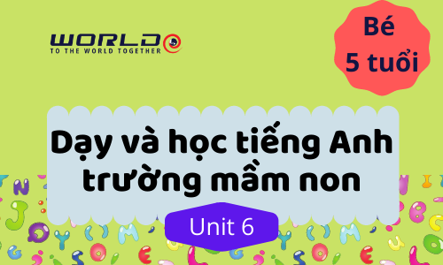 UNIT 2 (5 TUỔI - TUẦN 3 VÀ TUẦN 4) LETTER D.E.F - 10 TIẾT